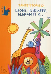 Produktbild: Tante storie di leoni, giraffe, elefanti e...