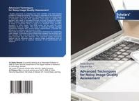 Produktbild: Advanced Techniques for Noisy Image Quality Assessment