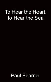 Produktbild: To Hear the Heart, to Hear the Sea