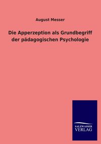 Produktbild: Die Apperzeption als Grundbegriff der p&auml;dagogischen Psychologie