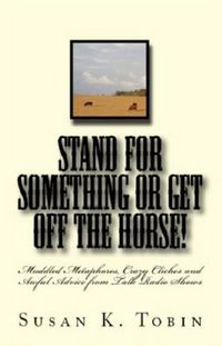 Produktbild: Stand for Something or Get Off the Horse!