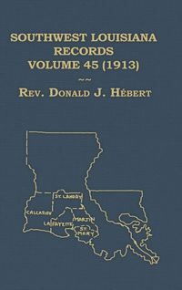 Produktbild: Southwest Louisiana Records Volume 45(XLV), 1913