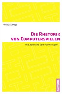 Produktbild: Die Rhetorik von Computerspielen