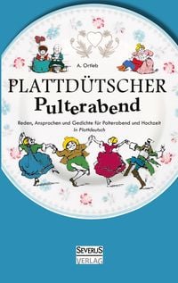 Produktbild: Plattd&uuml;tscher Pulterabend: Reden, Ansprachen und Gedichte f&uuml;r Polterabend und Hochzeit. In Plattdeutsch