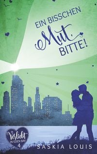 Produktbild: Ein bisschen Mut, bitte! (Verliebt in Eden Bay 4) (Chick-Lit;Liebesroman)
