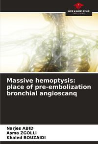 Produktbild: Massive hemoptysis: place of pre-embolization bronchial angioscanq