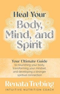 Produktbild: Heal Your Body, Mind, and Spirit