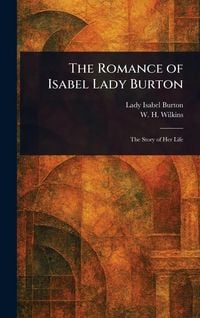 Produktbild: The Romance of Isabel Lady Burton