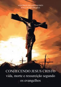 Produktbild: Conhecendo Jesus Cristo Vida, Morte E Ressurei&ccedil;&atilde;o Segundo Os Evangelhos