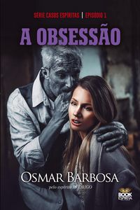Produktbild: A Obsess&atilde;o - S&eacute;rie Epis&oacute;dio 1