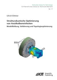 Produktbild: Strukturakustische Optimierung von Axialkolbeneinheiten: Modellbildung, Validierung und Topologieoptimierung