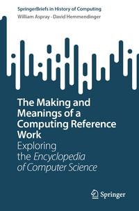 Produktbild: The Making and Meanings of a Computing Reference Work