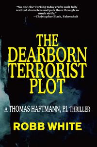 Produktbild: The Dearborn Terrorist Plot (A Thomas Haftmann, P.I. Thriller, #6)
