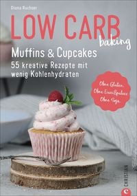 Bild vom Artikel Low Carb baking. Muffins & Cupcakes vom Autor Diana Ruchser