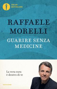 Produktbild: Guarire senza medicine. La vera cura &egrave; dentro di te