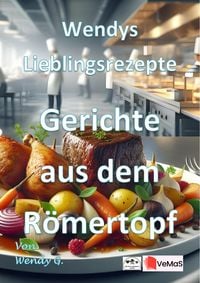 Produktbild: Wendys Lieblingsrezepte - Gerichte aus dem R&ouml;mertopf