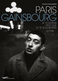 Produktbild: Paris Gainsbourg : je voudrais tant que tu te souviennes
