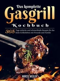 Produktbild: Das komplette Gasgrill Kochbuch