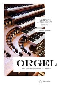Produktbild: Handbuch Auff&uuml;hrungspraxis Orgel, Band 2