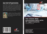 Produktbild: Una visione della prevenzione della carie: Un aggiornamento