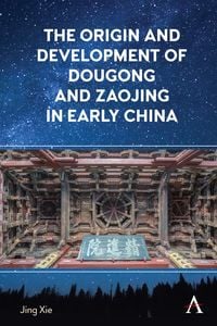 Produktbild: The Origin and Development of Dougong and Zaojing in Early China