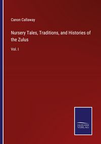 Produktbild: Nursery Tales, Traditions, and Histories of the Zulus
