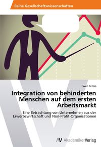 Integration von behinderten Menschen auf dem ersten Arbeitsmarkt
