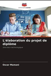 Produktbild: L'&eacute;laboration du projet de dipl&ocirc;me