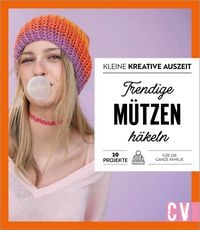 Produktbild: Kleine kreative Auszeit: Trendige M&uuml;tzen h&auml;keln