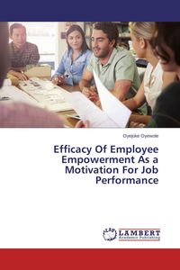 Produktbild: Efficacy Of Employee Empowerment As a Motivation For Job Performance