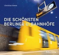 Produktbild: Die sch&ouml;nsten Berliner U-Bahnh&ouml;fe