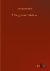 Produktbild: A Dangerous Flirtation