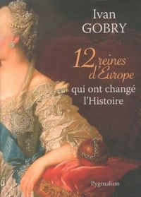 Produktbild: 12 reines d'Europe qui ont chang&eacute; l'Histoire