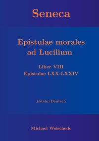 Produktbild: Seneca - Epistulae morales ad Lucilium - Liber VIII Epistulae LXX - LXXIV