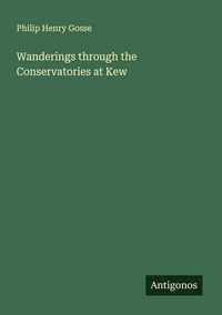 Produktbild: Wanderings through the Conservatories at Kew