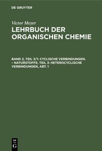 Produktbild: Cyclische Verbindungen. - Naturstoffe, Teil 3: Heterocyclische Verbindungen, Abt. 1