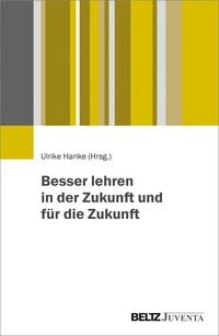 Produktbild: Besser lehren in der Zukunft und f&uuml;r die Zukunft