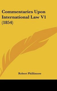 Produktbild: Commentaries Upon International Law V1 (1854)