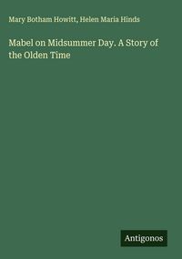 Produktbild: Mabel on Midsummer Day. A Story of the Olden Time