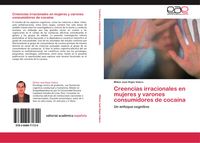 Produktbild: Creencias irracionales en mujeres y varones consumidores de coca&iacute;na