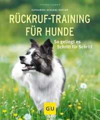 Bild vom Artikel Rückruf-Training für Hunde vom Autor Katharina Schlegl-Kofler