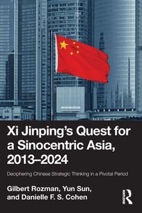 Produktbild: Xi Jinping's Quest for a Sinocentric Asia, 2013-2024