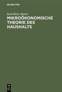 Produktbild: Mikro&ouml;konomische Theorie des Haushalts