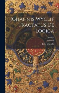Produktbild: Johannis Wyclif Tractatus De Logica; Volume 2