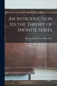 Produktbild: An Introduction to the Theory of Infinite Series