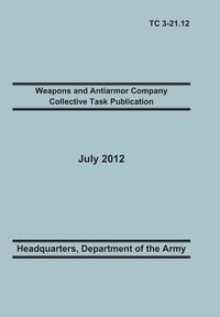 Produktbild: Weapons and Antiarmor Company Collective Task Publication