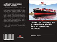 Produktbild: L'impact du r&egrave;glement sur la masse brute v&eacute;rifi&eacute;e dans les op&eacute;rations portuaires