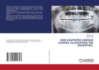 Produktbild: Non Cavitated Carious Lesions: Elucidating The Encrypted