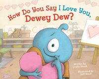 Produktbild: How Do You Say I Love You, Dewey Dew?