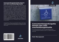 Produktbild: Consumentenparticipatie binnen een niet-overheidsorganisatie